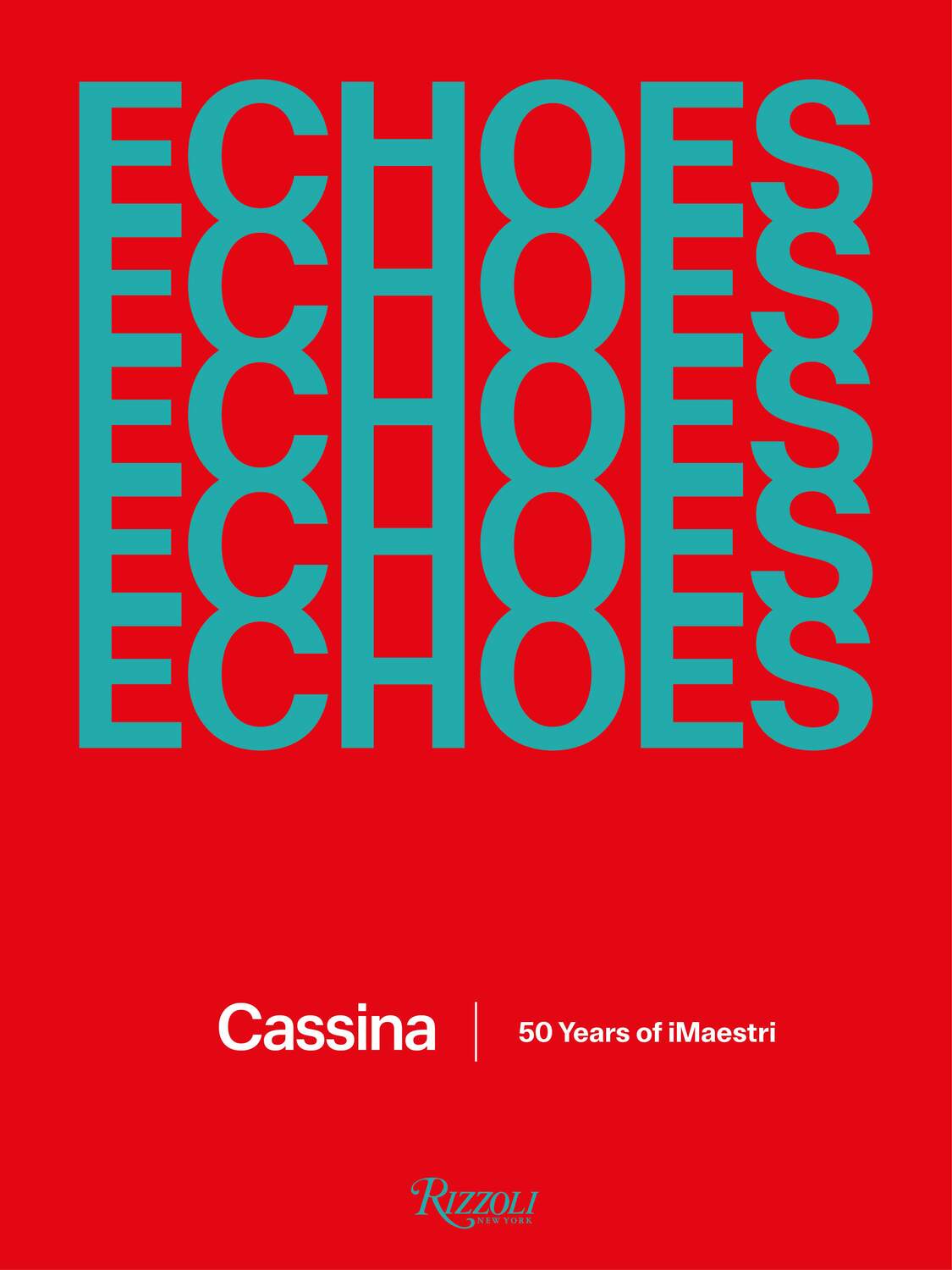 新品 Rizzoli Echoes: Cassina カッシーナ ブック 本 Rizzoli Echoes: Cassina. 50 Years of iMaestri in Ivan Mietton Rizzoli
